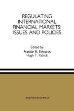 Regulating International Financial Markets: Issues and Policies