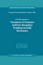 IUTAM Symposium on Variations of Domain and Free-Boundary Problems in Solid Mechanics: Proceedings of the IUTAM Symposium held in Paris, France, 22–25 April 1997