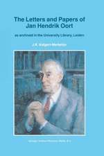 The Letters and Papers of Jan Hendrik Oort: As Archived in the University Library, Leiden