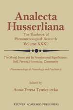 The Moral Sense and its Foundational Significance: Self, Person, Historicity, Community: Phenomenological Praxeology and Psychiatry