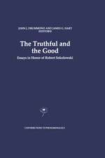 The Truthful and the Good: Essays in Honor of Robert Sokolowski