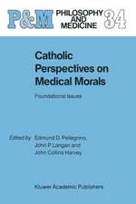 Catholic Perspectives on Medical Morals: Foundational Issues