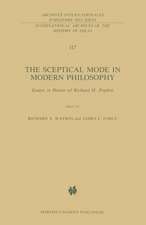 The Sceptical Mode in Modern Philosophy: Essays in Honor of Richard H. Popkin