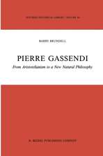 Pierre Gassendi: From Aristotelianism to a New Natural Philosophy