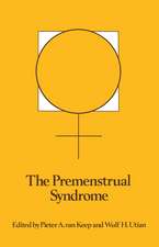 The Premenstrual Syndrome: Proceedings of a workshop held during the Sixth International Congress of Psychosomatic Obstetrics and Gynecology, Berlin, September 1980