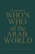 The International Who’s Who of the Arab World