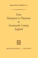 From Puritanism to Platonism in Seventeenth Century England