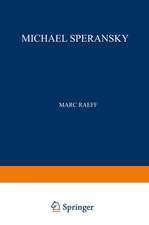 Michael Speransky: Statesman of Imperial Russia 1772–1839