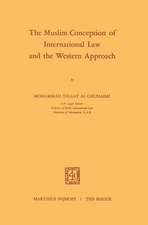 The Muslim Conception of International Law and the Western Approach