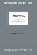 The Ambassador Prepares for War: The Dutch Embassy of Arnauld de Pomponne 1669–1671