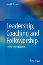 Leadership, Coaching and Followership: An Important Equation