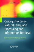 Charting a New Course: Natural Language Processing and Information Retrieval.: Essays in Honour of Karen Spärck Jones