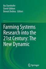 Farming Systems Research into the 21st Century: The New Dynamic