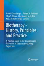 Biotherapy - History, Principles and Practice: A Practical Guide to the Diagnosis and Treatment of Disease using Living Organisms