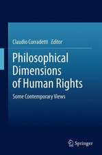 Philosophical Dimensions of Human Rights: Some Contemporary Views