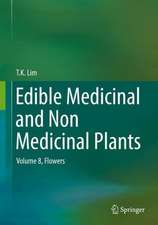 Edible Medicinal and Non Medicinal Plants: Volume 8, Flowers