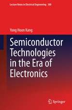 Semiconductor Technologies in the Era of Electronics