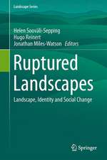 Ruptured Landscapes: Landscape, Identity and Social Change