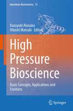 High Pressure Bioscience: Basic Concepts, Applications and Frontiers