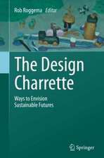 The Design Charrette: Ways to Envision Sustainable Futures