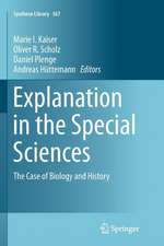 Explanation in the Special Sciences: The Case of Biology and History