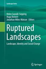 Ruptured Landscapes: Landscape, Identity and Social Change