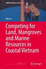 Competing for Land, Mangroves and Marine Resources in Coastal Vietnam