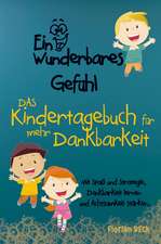 Ein wunderbares Gefühl - Das Kindertagebuch für mehr Dankbarkeit und Achtsamkeit