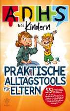 ADHS bei Kindern - praktische Alltagstools für Eltern