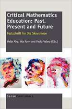 Critical Mathematics Education: Past, Present and Future: Festschrift for Ole Skovsmose