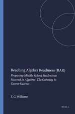 Reaching Algebra Readiness (RAR): Preparing Middle School Students to Succeed in Algebra - The Gateway to Career Success