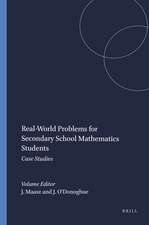 Real-World Problems for Secondary School Mathematics Students: Case Studies