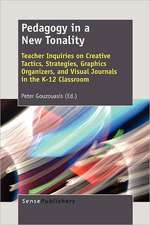 Pedagogy in a New Tonality: Teacher Inquiries on Creative Tactics, Strategies, Graphics Organizers, and Visual Journals in the K-12 Classroom