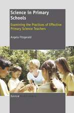 Science in Primary Schools: Examining the Practices of Effective Primary Science Teachers