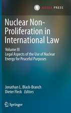 Nuclear Non-Proliferation in International Law - Volume III: Legal Aspects of the Use of Nuclear Energy for Peaceful Purposes