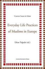 Everyday Life Practices of Muslims in Europe