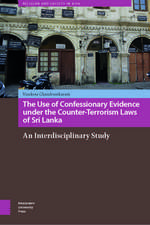 The Use of Confessionary Evidence under the Counter-Terrorism Laws of Sri Lanka: An Interdisciplinary Study