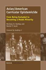 Asian/American Curricular Epistemicide: From Being Excluded to Becoming a Model Minority