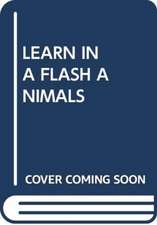 LEARN IN A FLASH ANIMALS