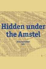 Hidden under the Amstel – Urban stories of Amsterdam told through archaeological finds from the North/South Line