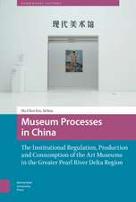 Museum Processes in China – The Institutional Regulation, Production and Consumption of the Art Museums in the Greater Pearl River Delta Region