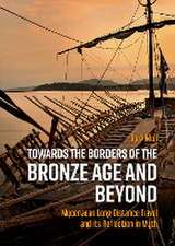 Towards the Borders of the Bronze Age and Beyond