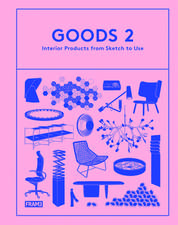 Goods 2: Interior Products from Sketch to Use