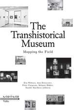 The Transhistorical Museum: Mapping the Field