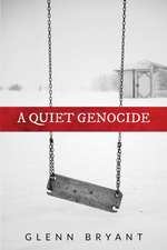 A Quiet Genocide