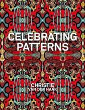 Christie van der Haak - Celebrating Patterns