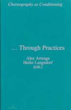 Langsdorf, H: Choreography as Conditioning ... Through Pract