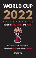 World Cup 2022, Built on 6500 Skulls and Hate?