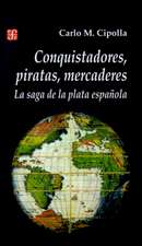 Conquistadores, Piratas, Mercaderes