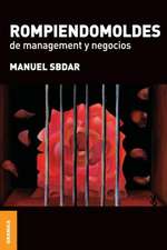 Rompiendomoldes de Management y Negocios: El Arte y la Practica de la Organizacion Abierta al Aprendizaje